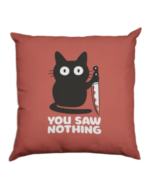 You Saw Nothing Void Cat Pillowcase #35