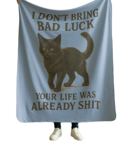 black cats dont give back luck your life was already shit blanket