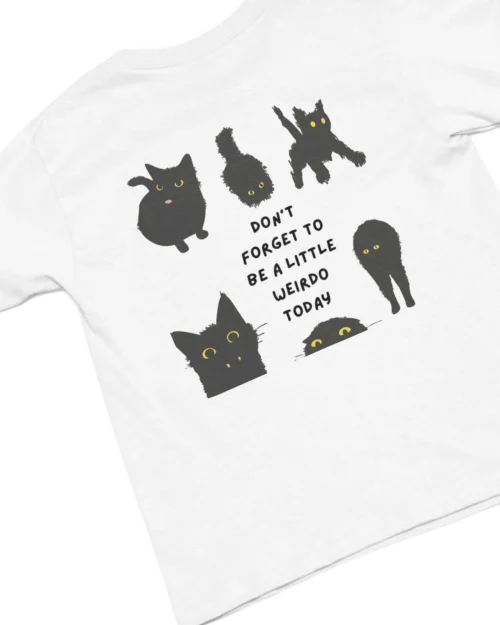 Be a little weirdo T-Shirt #44